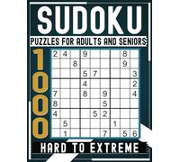 1000 Sudoku Puzzles for Adults and Seniors Large Print Hard to Extreme: Big Puzzles with Solutions.