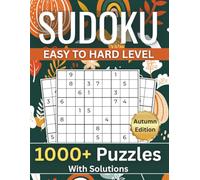 1000+ Sudoku Puzzles For Adults: Easy to Hard Puzzles With Solutions | 3x3 Grid | 6 Puzzles per page | Large Print | Big Book Size 8.5"x11" | Autumn ... Series: 1000+ Puzzles for Every Season)