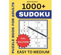 1000+ Sudoku Puzzles for Adults: Easy to Medium Level with Full Solutions to Boost Memory, Focus & Brainpower