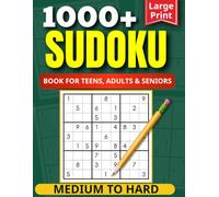 1000+ Sudoku Puzzles for Adults: From Medium to Hard with Full Solutions | 6 Puzzles Per Pages
