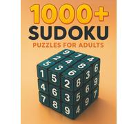 1000+ Sudoku Puzzles for Adults: Large Print Challenging Puzzles From Easy to Insane Hardness with Full Solutions, Perfect for Beginners & Seniors, Brain Training, Mental Sharpness & Focus Boost