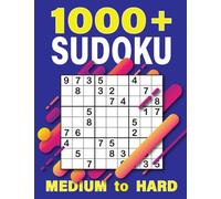 1000+ Sudoku Puzzles for Adults: Medium to Hard with Solutions