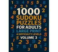 1000 Sudoku Puzzles for Adults Vol. 3: Large Print | 4 Difficulty Levels (Easy, Medium, Hard, Expert)