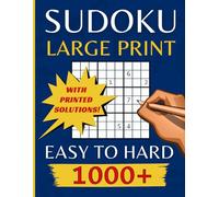 1000+ Sudoku Puzzles for Adults with Large Print: From Easy to Hard with Printed Solutions