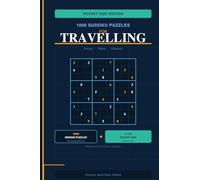 1000 Sudoku Puzzles for Travelling: Pocket Size Edition - 4×6 Travel Sudoku for Relaxation, Focus & Daily Brain Exercise
