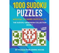 1000 Sudoku Puzzles Medium to Hard difficulty: Large Print Hard Cover Edition (Sudoku obsession collection)