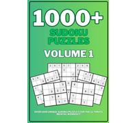 1000+ Sudoku Puzzles, Volume 1: A 300 page collection of unique 4x4, 6x6 and 9x9 sudoku puzzles and solutions