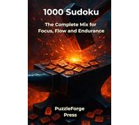 1000 Sudoku: The Complete Mix for Focus, Flow and Endurance (Quality Meets Quantity - Mixed Sudoku)