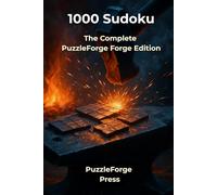 1000 Sudoku: The Complete PuzzleForge Forge Edition (Quality Meets Quantity - Mixed Sudoku)
