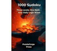1000 Sudoku: Three Levels, One Book - Your Daily Logic Boost (Quality Meets Quantity - Mixed Sudoku)