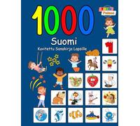 1000 Suomi Kuvitettu Sanakirja Lapsille (Värikäs Painos): Finnish language learning