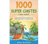 1000 Super Chistes para Niños: Chistes Infantiles Cortos y muy Graciosos para la Cuarentena