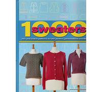 1000 Sweaters: Mix and Match Patterns for the Perfect, Personalized Sweater