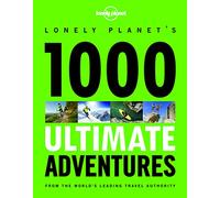1000 Ultimate Adventures (Lonely Planet)