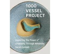 1000 Vessel Project: Exploring the power of creativity through adversity.