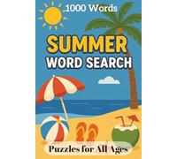 1000 Words Summer Word Search: 50 Puzzles | For All Ages | Gift for Kids | 6 x 9 Size | Large Print | Leisure Time Activity | 100+ Pages Themed Brain Games