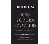 1000 Yoruba Proverbs: Written in Digital Yoruba Orthography