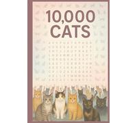 10000 Cats: | A Fun and Challenging Cat-Themed Word Search Puzzle Book for All Ages | Same word word search | 6x9 | Large print |