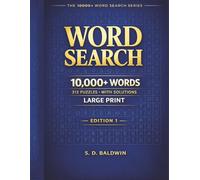 10000+ Word Search for Adults: 313 Large Print Puzzles with Solutions (Edition 1): A Massive Word Search Collection with 10,000+ Words, Easy-to-Read ... Solutions | The 10000+ Word Search Series