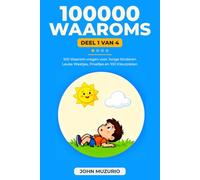 100000 Waaroms: Deel 1 - 100 Waarom-vragen voor jonge kinderen
