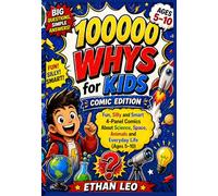 100000 Whys for Kids - Comic Edition: Fun, Silly and Smart 4-Panel Comics About Science, Space, Animals and Everyday Life (Ages 5-10)