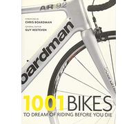 1001 Bikes: To Dream of Riding Before You Die