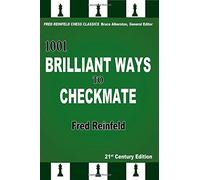 1001 Brilliant Ways to Checkmate (Fred Reinfeld Chess C - Paperback NEW Fred Rei
