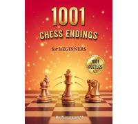 1001 Chess Endings for Beginners - Complete Endgame Training for Improving Players: Master Key Endgame Principles and Patterns | Step-by-Step Guide ... - Complete 10-Book Training Series)