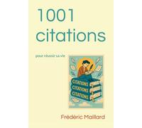 1001 citations: pour réussir sa vie