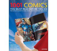 1001 Comic Books You Must Read Before You Die: The Ultimate Guide to Comic Books, Graphic Novels and Manga