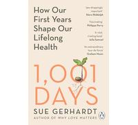 1001 Days: How Our First Years Shape Our Lifelong Health