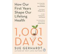 1001 Days – How Our First Years Shape Our Lifelong Health – Penguin Books