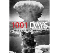 1001 Days That Shaped the World