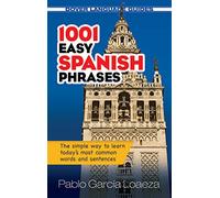 1001 Easy Spanish Phrases: The Simple Way to Learn Today's Most Common Words and Sentences (Dover Large Print Classics)