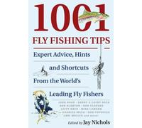 1001 Fly Fishing Tips: Expert Advice, Hints and Shortcuts by Jay Nicholls (2008) Paperback