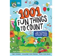 1001 Fun Things to Count : The Ultimate Seek-and-Find Activity Book