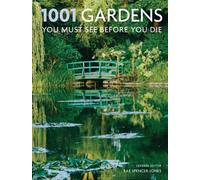 1001 Gardens You Must See Before You Die