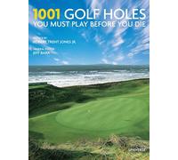 1001 Golf Holes You Must Play Before You Die