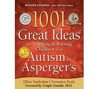1001 Great Ideas for Teaching and Raising Children with Autism or Asperger's by