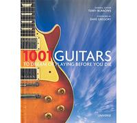 1001 Guitars To Dream Of Playing Before You Die