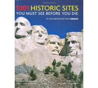 1001 Historic Sites You Must See Before You Die