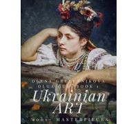 1001+ Masterpieces. Book 1 - The World’s Largest Art Edition on Ukraine’s Art: An Unparalleled Collection Celebrating the Beauty and Heritage of Ukrainian Masterpieces (Ukrainian Art)