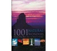 1001 Natural Wonders: You Must See Before You Die