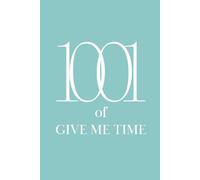 1001 of Give Me Time: A Sarcastic Notebook for Overthinkers, Dreamers and Exes: A sarcastic journal inspired by the promises of “Just give me time” - ... healing, or simply laughing at the past.