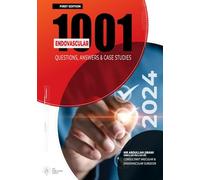 1001 Questions, Answers & Case Studies In Endovascular Procedures