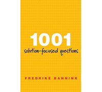 1001 Solution-Focused Questions (A Norton Professional Book) by Bannink, Fredrike (November 16, 2010) Paperback