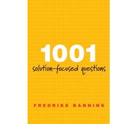 1001 Solution-Focused Questions (A Norton Professional Book): Handbook for Solution-Focused Interviewing