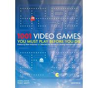 1001 Video Games You Must Play Before You Die