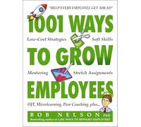 1001 Ways to Grow Employees