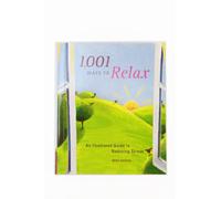 1001 Ways to Relax: An Illustrated Guide to Reducing Stress
